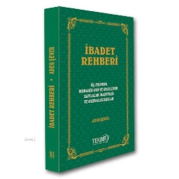 İbadet Rehberi; Mübarek Gün ve Gecelerde Yapılacak İbadetler