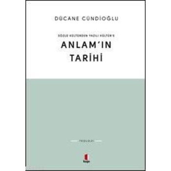 Sözlü Kültürden Yazılı Kültüre  Anlamın Tarihi