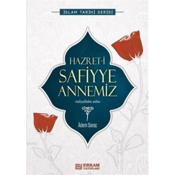 Hazreti Safiyye Annemiz - Adem Saraç