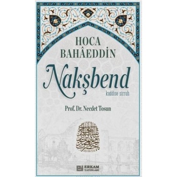 Hoca Bahaeddin Nakşbend - Prof. Dr. Necdet Tosun