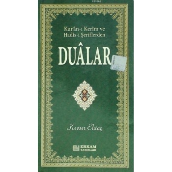 Kuran-ı Kerim ve Hadis-i Şeriflerden Dualar - Kevser Elitaş