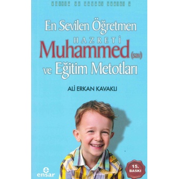 En Sevilen Öğretmen Hz. Muhammed(s.a.v) ve Eğitim Metotları