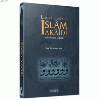 Delilleriyle İslam Akaidi - Prof. Dr. Mehmet Bulut