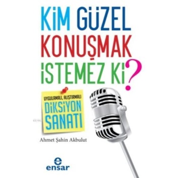 Kim Güzel Konuşmak İstemez Ki ?
