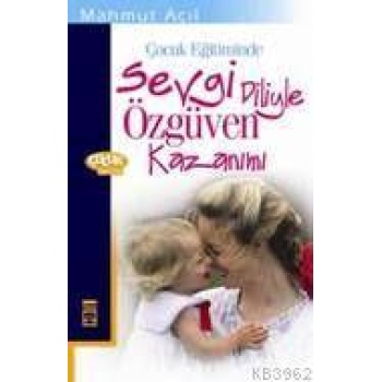 Çocuk Eğitiminde; Sevgi Diliyle Özgüven Kazanımı