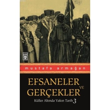 Efsaneler ve Gerçekler; Küller Altında Yakın Tarih 3