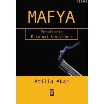 Mafya; Yeraltının Kriminal Efendileri