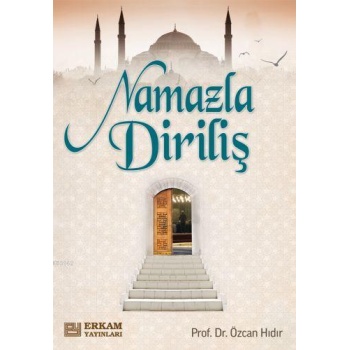 Namazla Diriliş - Prof. Dr. Özcan Hıdır