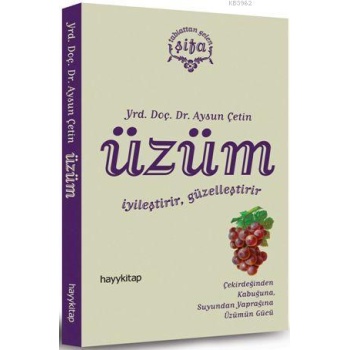 Üzüm; İyileştirir, Güzelleştirir