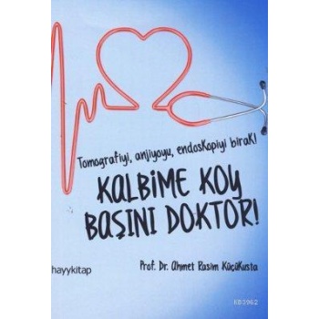 Kalbime Koy Başını Doktor!