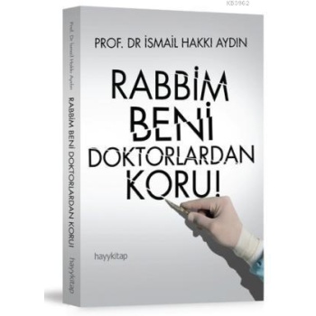 Rabbim Beni Doktorlardan Koru!
