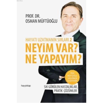 Hayatı Uzatmanın Sırları 2: Neyim Var? Ne Yapayım?