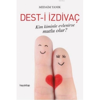 Dest-i İzdivaç; Kim Kiminle Evlenirse Mutlu Olur?