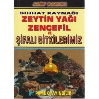 Sıhhat Kaynağı Zeytin Yağı Zencefil ve Şifalı Bitkilerimiz (Bitki-020 / P15)