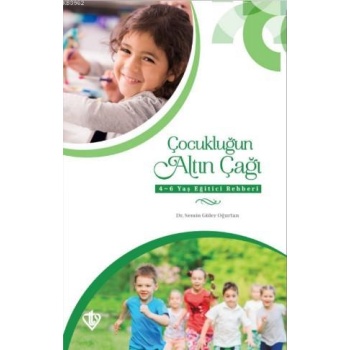 Çocukluğun Altın Çağı; 4-6 Yaş Eğitici Rehberi