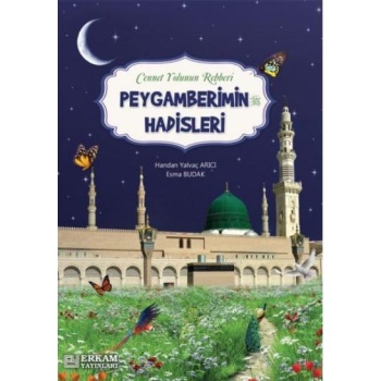 Peygamberimin Hadisleri - Handan Yalvaç Arıcı, Esma Budak (Bağış)