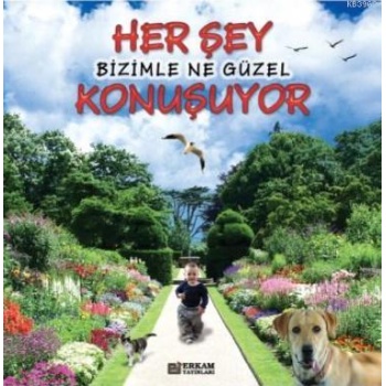 Her Şey Bizimle Ne Güzel Konuşuyor