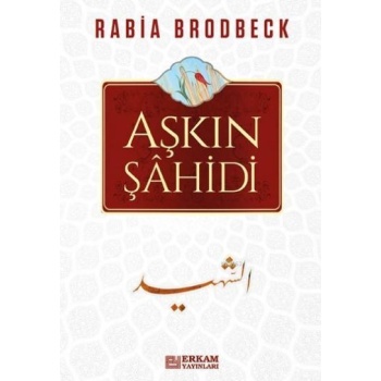 Aşkın Şahidi - Rabia Brodbeck