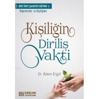 Kişiliğin Diriliş Vakti - Dr. Adem Ergül