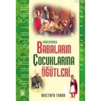 Tarih Boyunca Babaların Çocuklarına Öğütleri