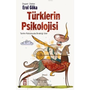 Türklerin Psikolojisi; Tarihin Ruhumuzda Bıraktığı İzler
