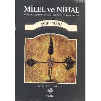 Milel  ve Nihal; Dinler, Mezhepler ve Felsefi Sistemler Tarihi