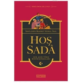 Hoş Sada; Son Asır Türk Musikişinasları
