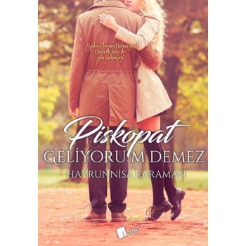 Piskopat Geliyorum Demez