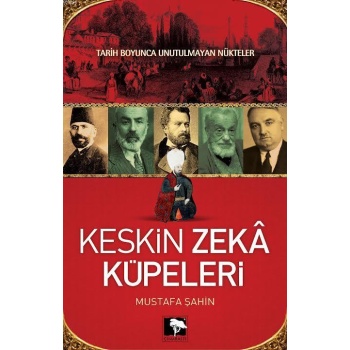 Keskin Zeka Küpeleri; Tarih Boyunca Unutulmayan Nükteler