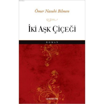 İki Aşk Çiçeği | Ömer Nasuhi Bilmen