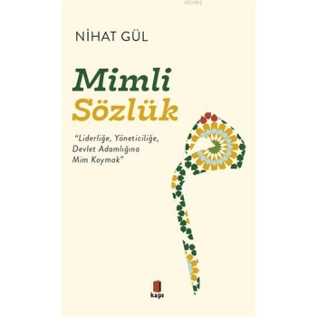 Mimli Sözlük; Liderliğe, Yöneticiliğe, Devlet Adamlığına Mim Koymak
