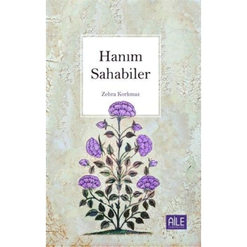 Hanım Sahabiler | Zehra Korkmaz