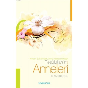 Resulullahın Anneleri | H. Ahmet Özdemir