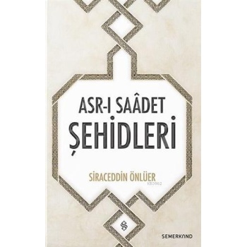Asrı Saadet Şehidleri | Siraceddin Önlüer