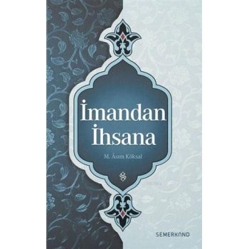 İmandan İhsana | M.Asım Köksal