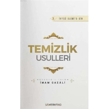 Temizlik Usülleri | İhya-u Ulumiddin | İmam Gazali
