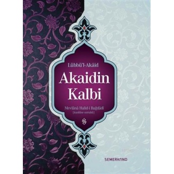 Akaidin Kalbi - Lübbül Akaid | Mevlana Halid-i Bağdadi