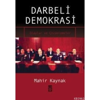 Darbeli Demokrasi; Olaylar ve Çözümler