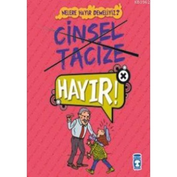 Cinsel Tacize Hayır!; Nelere Hayır Demeliyiz?, 9+ Yaş