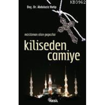 Müslüman Olan Papazlar| Kiliseden Camiye