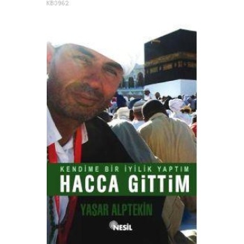 Kendime Bir İyilik Yaptım Hacca Gittim