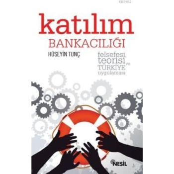 Katılım Bankacılığı; Felsefesi, Teorisi ve Türkiye Uygulaması