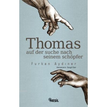 Thomas  Auf Der Suche Nach Seinem Schöpfer