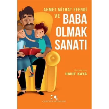 Ahmet Mithat Efendi ve Baba Olmak Sanatı