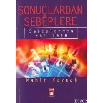 Sonuçlardan Sebeplere; Sebeblerden Faillere