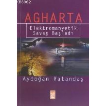 Agharta; Elektromanyetik Savaş Başladı
