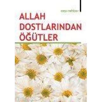 Allah Dostlarından Öğütler (cep Rehber)