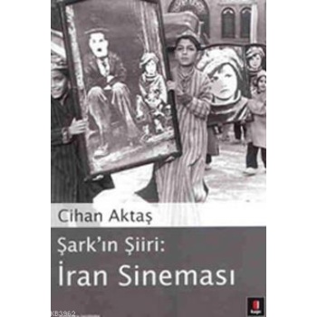 Şarkın Şiiri: İran Sineması