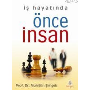 İş Hayatında Önce İnsan
