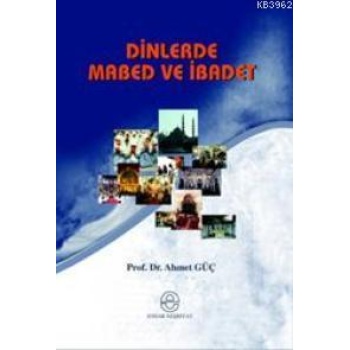 Dinlerde Mabed ve İbadet